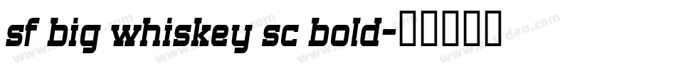 sf big whiskey sc bold字体转换